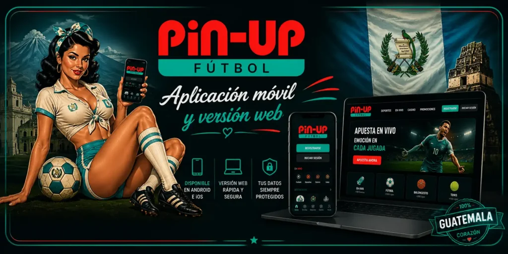 Aplicación móvil y versión web pin up futbol